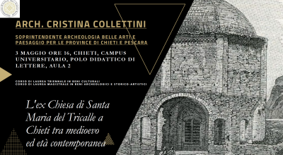 “L’ex Chiesa di Santa Maria del Tricalle  a Chieti tra medioevo ed età contemporanea” Conferenza della Soprintendente Cristina Collettini all’Università di Chieti