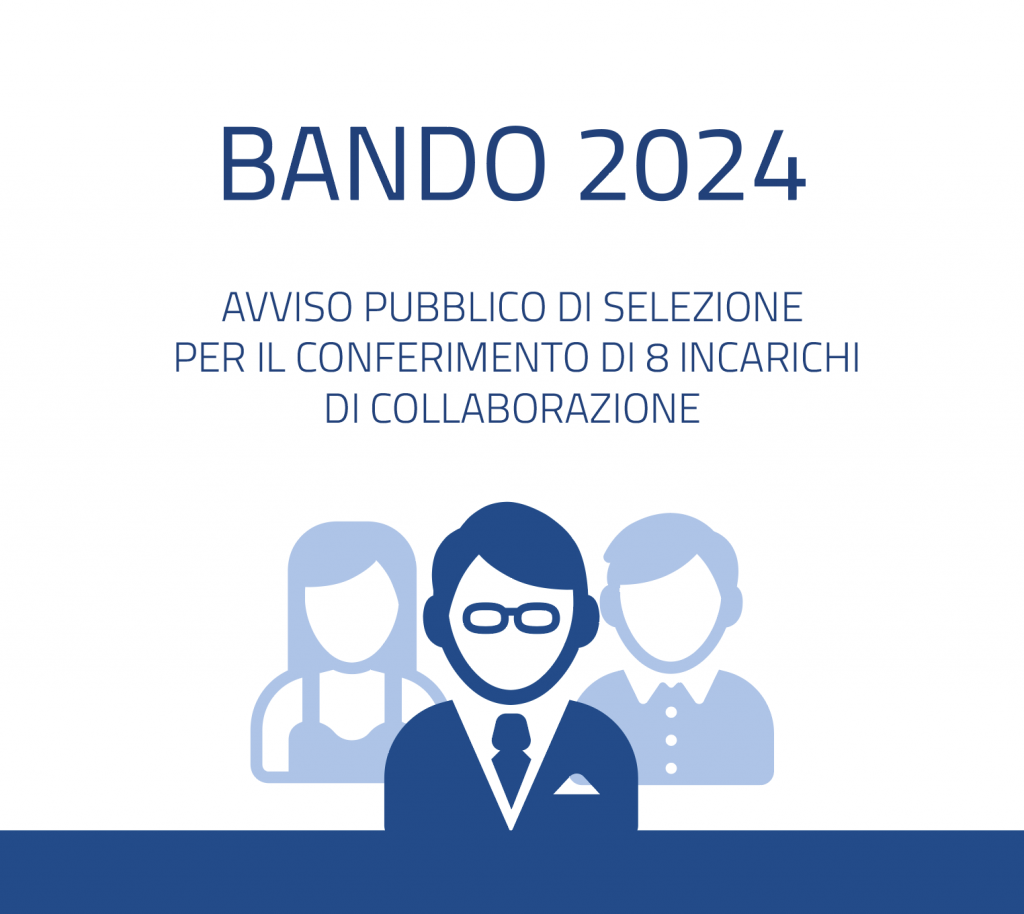 AVVISO PUBBLICO DI SELEZIONE PER IL CONFERIMENTO DI 8 INCARICHI DI COLLABORAZIONE |  BANDO 2024